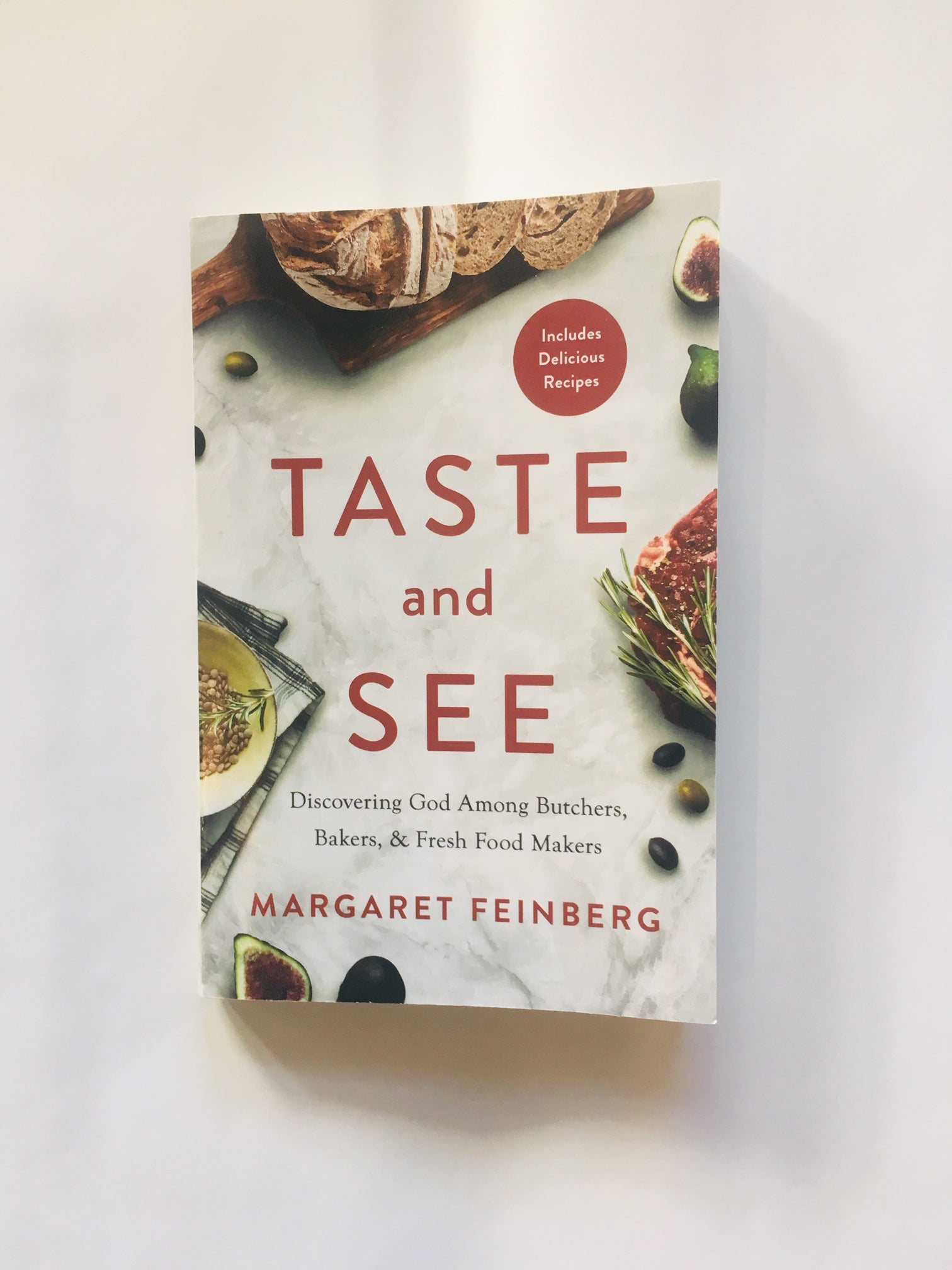 Taste and See: Discovering God Among Butchers, Bakers, and Fresh Food Makers Book