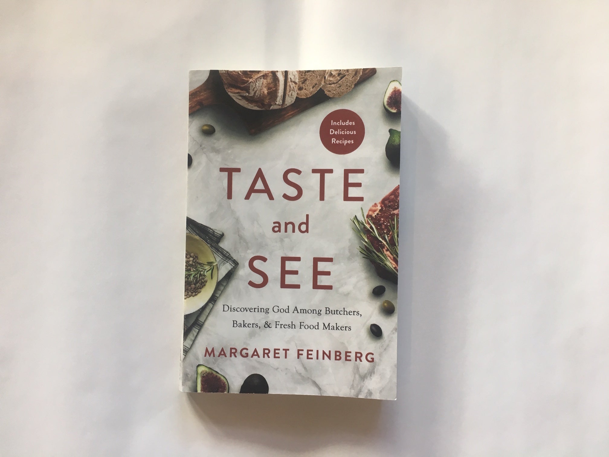 Taste and See: Discovering God Among Butchers, Bakers, and Fresh Food Makers Book