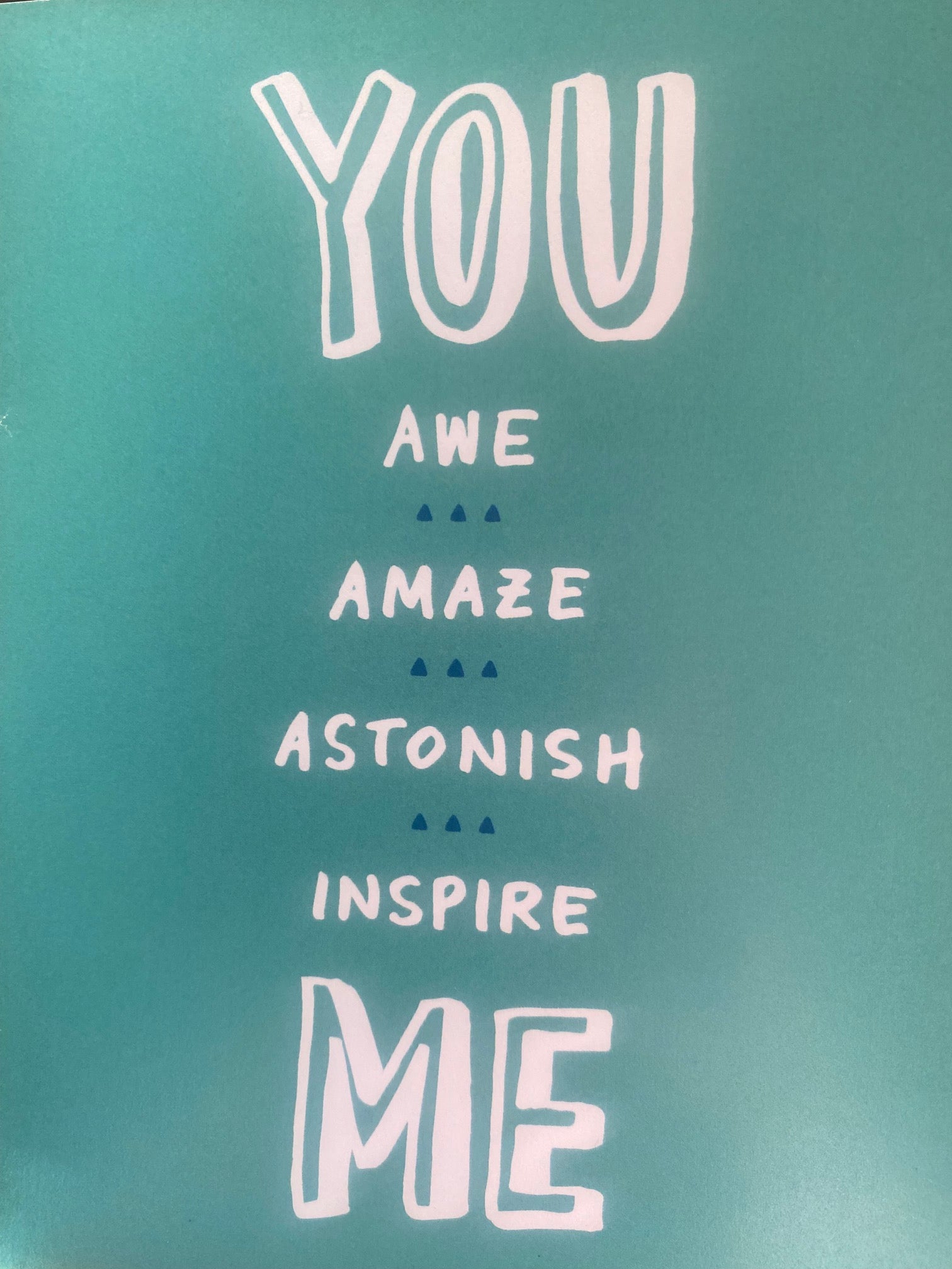 You Awe Amaze Astonish Inspire Me Greeting Cards