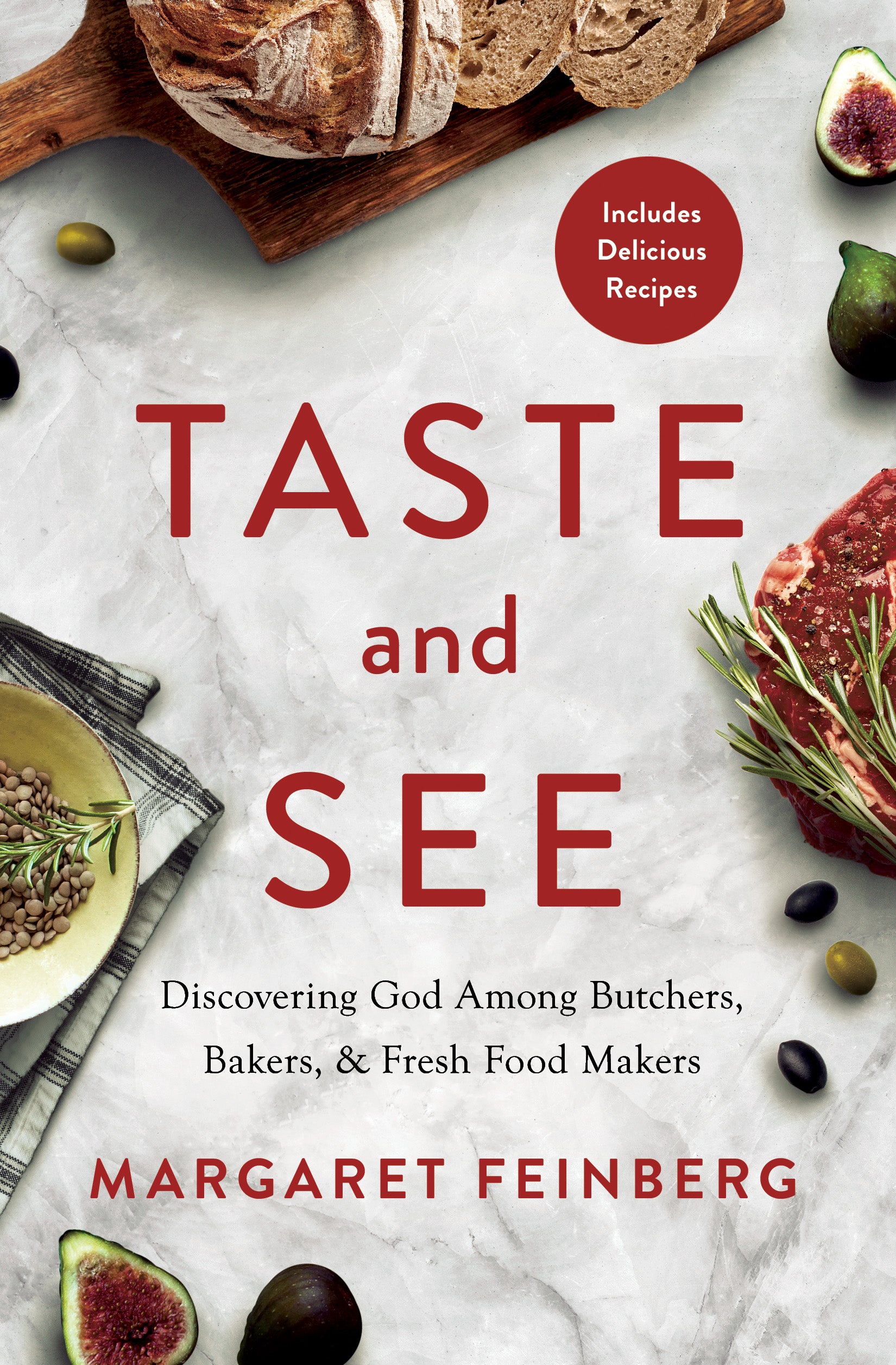 Taste and See: Discovering God Among Butchers, Bakers, and Fresh Food Makers Book